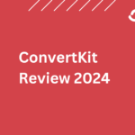 ConvertKit Review 2024 – One of the Best Email Marketing Tools?